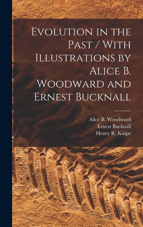 Produktbild: Evolution in the Past / With Illustrations by Alice B. Woodward and Ernest Bucknall