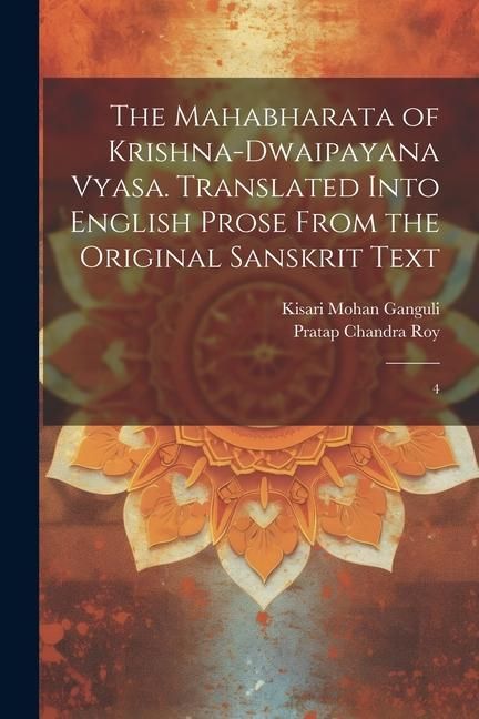 Produktbild: The Mahabharata of Krishna-Dwaipayana Vyasa. Translated Into English Prose From the Original Sanskrit Text: 4