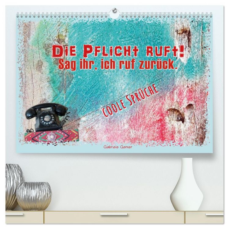 Produktbild: Die Pflicht ruft! Sag ihr, ich ruf zur&uuml;ck. (hochwertiger Premium Wandkalender 2026 DIN A2 quer), Kunstdruck in Hochglanz