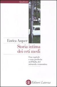 Produktbild: Storia intima dei ceti medi. Una capitale e una periferia nell'Italia del miracolo economico