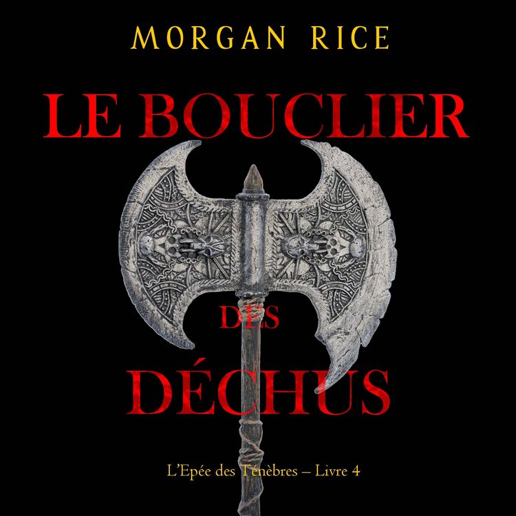 Produktbild: Le Bouclier des d&eacute;chus (L'Ep&eacute;e des T&eacute;n&egrave;bres &ndash; Livre 4)