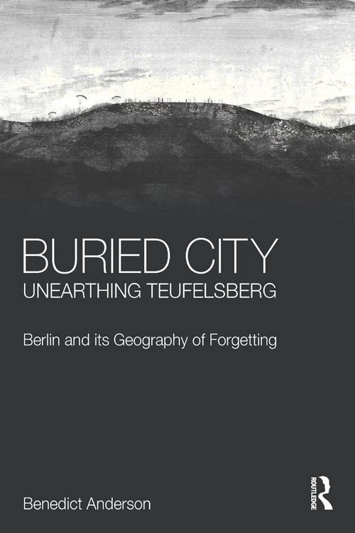 Produktbild: Buried City, Unearthing Teufelsberg
