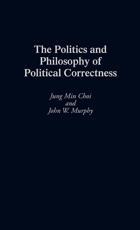 Produktbild: The Politics and Philosophy of Political Correctness