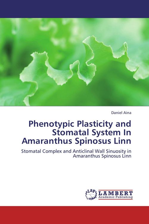 Produktbild: Phenotypic Plasticity and Stomatal System In Amaranthus Spinosus Linn