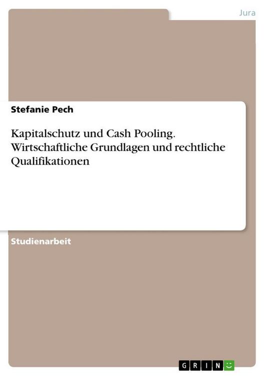 Produktbild: Kapitalschutz und Cash Pooling. Wirtschaftliche Grundlagen und rechtliche Qualifikationen
