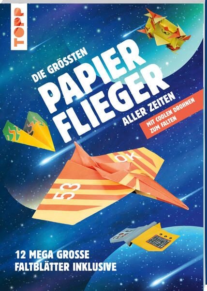 Produktbild: Die gr&ouml;&szlig;ten Papierflieger aller Zeiten