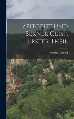 Produktbild: Zeitgeist und Berner Geist, Erster Theil