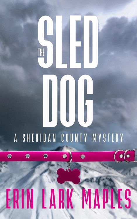 Produktbild: The Sled Dog (The Sheridan County Mysteries, #2)