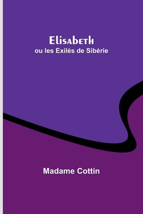 Produktbild: Elisabeth; ou les Exil&eacute;s de Sib&eacute;rie