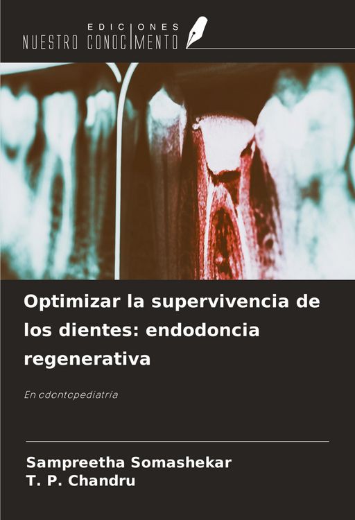 Produktbild: Optimizar la supervivencia de los dientes: endodoncia regenerativa