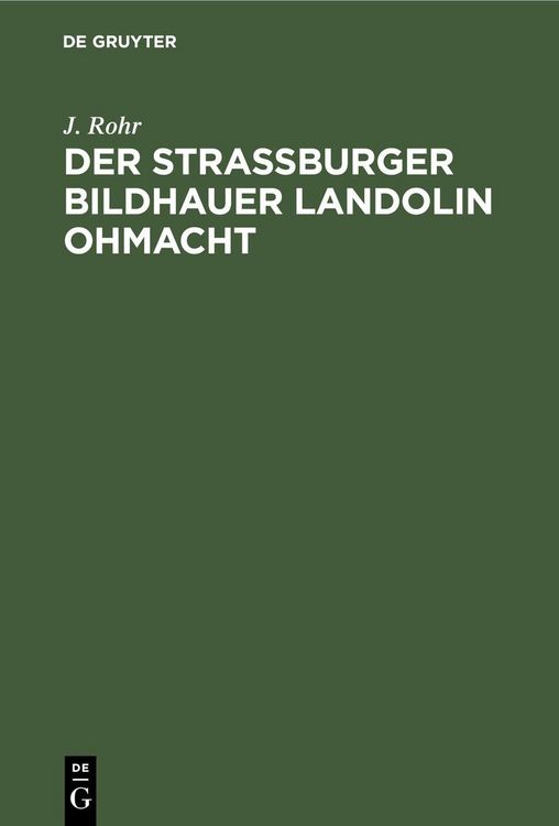 Produktbild: Der Stra&szlig;burger Bildhauer Landolin Ohmacht