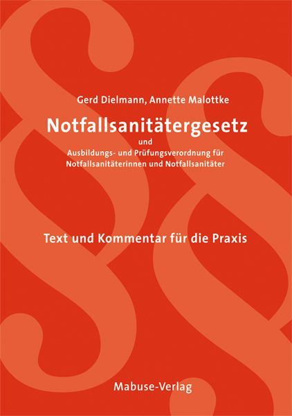 Produktbild: Notfallsanit&auml;tergesetz und Ausbildungs- und Pr&uuml;fungsverordnung f&uuml;r Notfallsanit&auml;terinnen und Notfallsanit&auml;ter