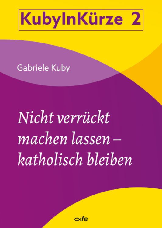 Produktbild: Nicht verr&uuml;ckt machen lassen - katholisch bleiben