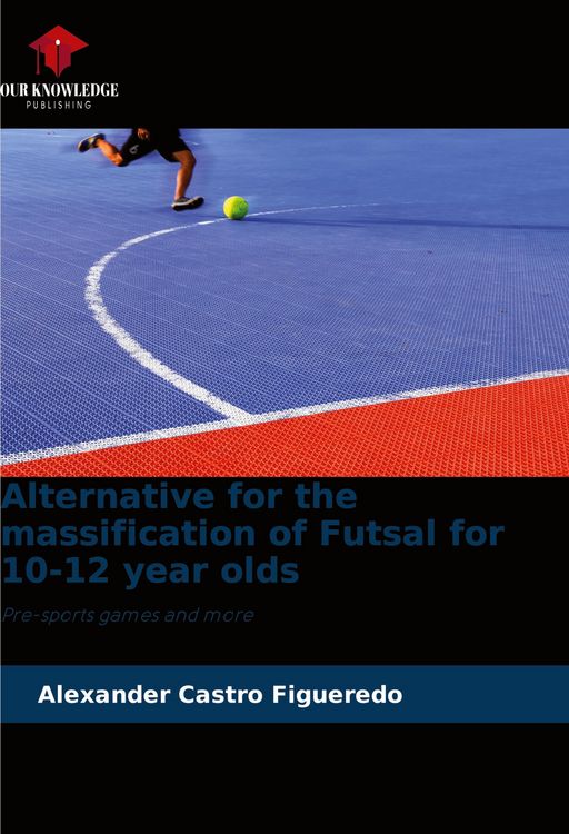 Produktbild: Alternative for the massification of Futsal for 10-12 year olds