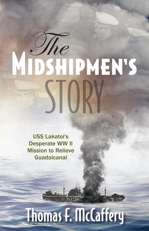 Produktbild: The Midshipmen's Story USS Lakatoi's Desperate WW II Mission to Relieve Guadalcanal