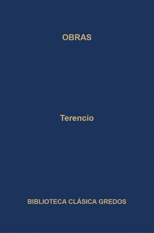 Produktbild: Obras. La Andriana - El atormentado - El eunuco - Formi&oacute;n - La suegra - Los hermanos.