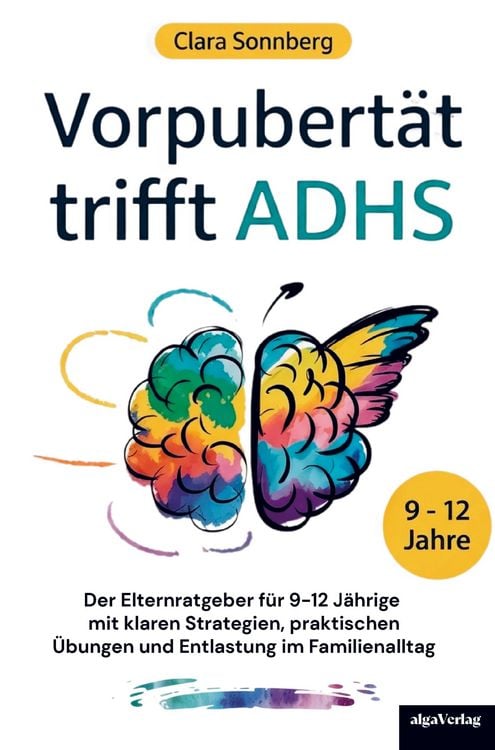 Produktbild: Vorpubert&auml;t trifft ADHS: Der Elternratgeber f&uuml;r 9-12 J&auml;hrige mit klaren Strategien, praktischen &Uuml;bungen und Entlastung im Familienalltag