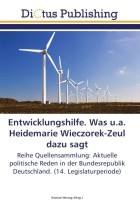 Produktbild: Entwicklungshilfe. Was u.a. Heidemarie Wieczorek-Zeul dazu s