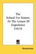 Produktbild: The School for Sisters: Or the Lesson of Experience (1823)