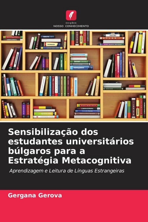 Produktbild: Sensibiliza&ccedil;&atilde;o dos estudantes universit&aacute;rios b&uacute;lgaros para a Estrat&eacute;gia Metacognitiva