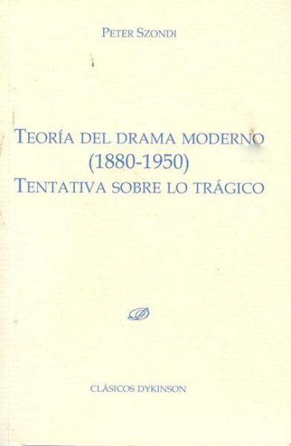 Produktbild: Teor&iacute;a del drama moderno, 1880-1950 : tentativa sobre lo tr&aacute;gico