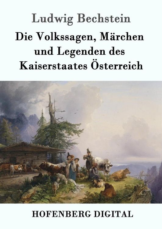 Produktbild: Die Volkssagen, M&auml;rchen und Legenden des Kaiserstaates &Ouml;sterreich