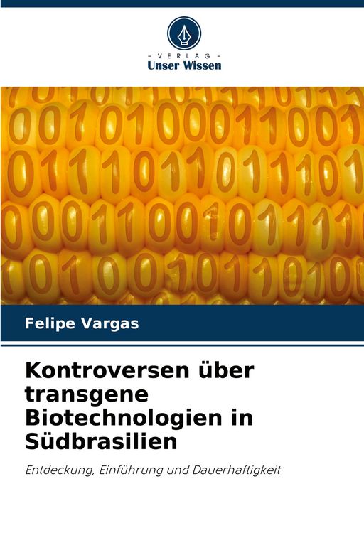 Produktbild: Kontroversen &uuml;ber transgene Biotechnologien in S&uuml;dbrasilien