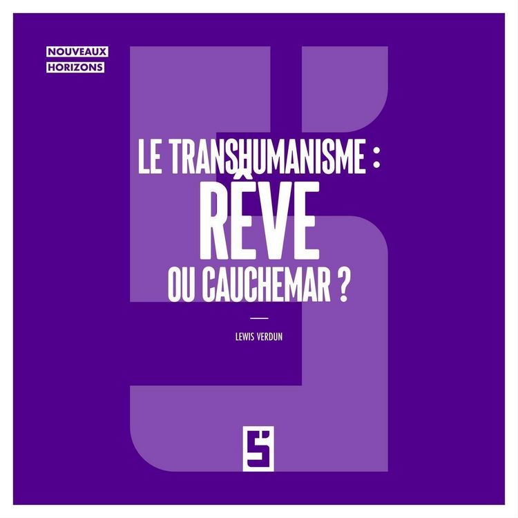 Produktbild: Le Transhumanisme : R&ecirc;ve ou Cauchemar ?