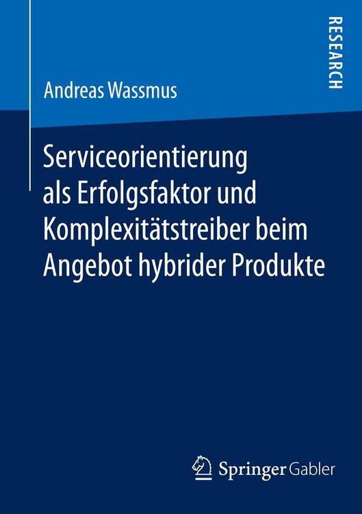 Produktbild: Serviceorientierung als Erfolgsfaktor und Komplexit&auml;tstreiber beim Angebot hybrider Produkte