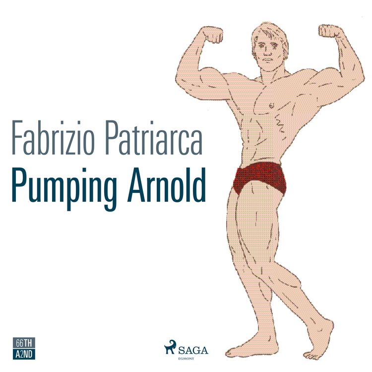 Produktbild: Pumping Arnold. Il mito e il corpo di Schwarzenegger
