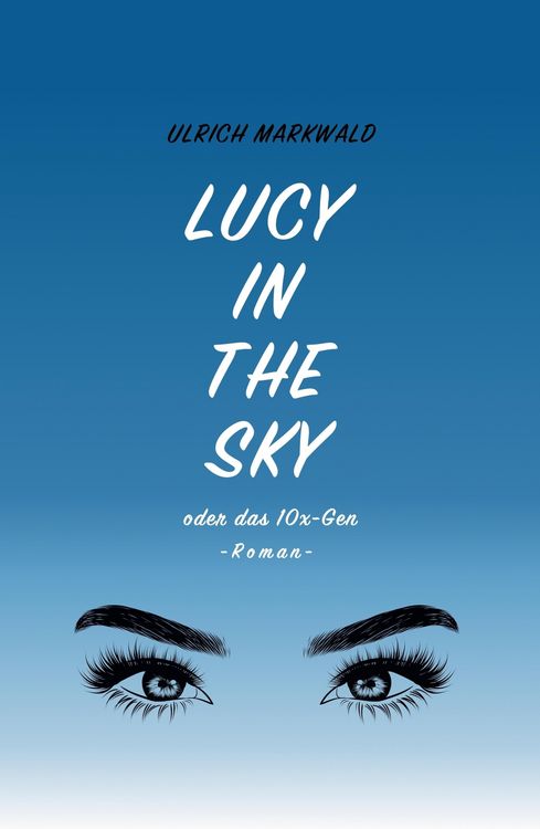 Produktbild: Lucy in the Sky oder das 10x-Gen