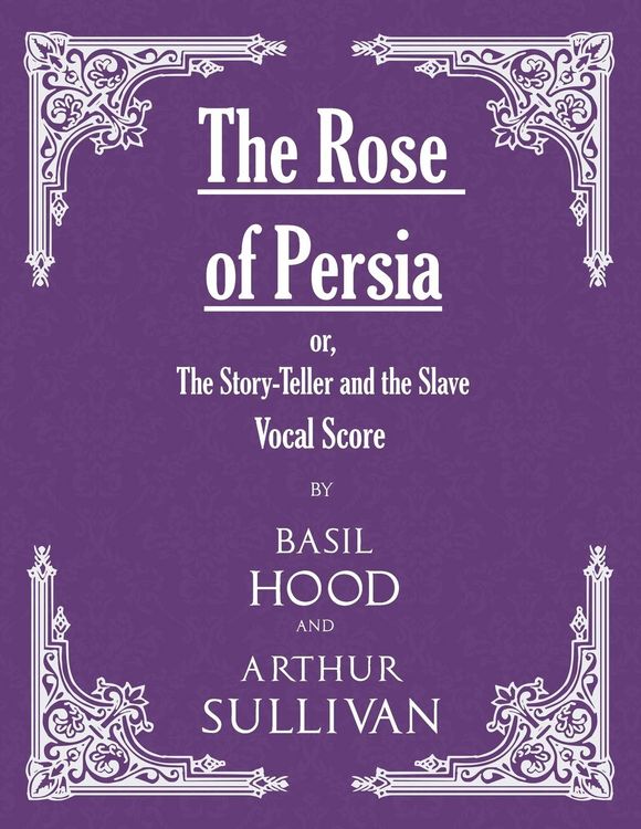 Produktbild: The Rose of Persia; or, The Story-Teller and the Slave (Vocal Score)