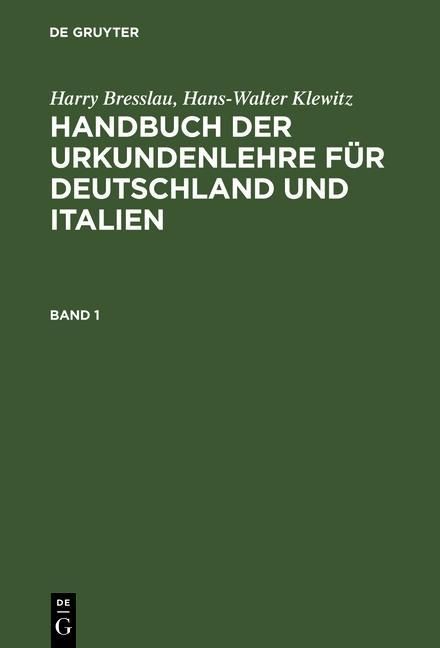 Produktbild: Harry Bresslau; Hans-Walter Klewitz: Handbuch der Urkundenlehre f&uuml;r Deutschland und Italien. Band 1