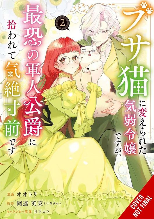 Produktbild: A Timid Lady Was Turned into an Ugly Cat, but on the Verge of Fainting Is Picked Up by the Most Fearsome Military Duke, Vol. 2