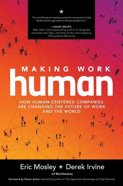 Produktbild: Making Work Human: How Human-Centered Companies are Changing the Future of Work and the World