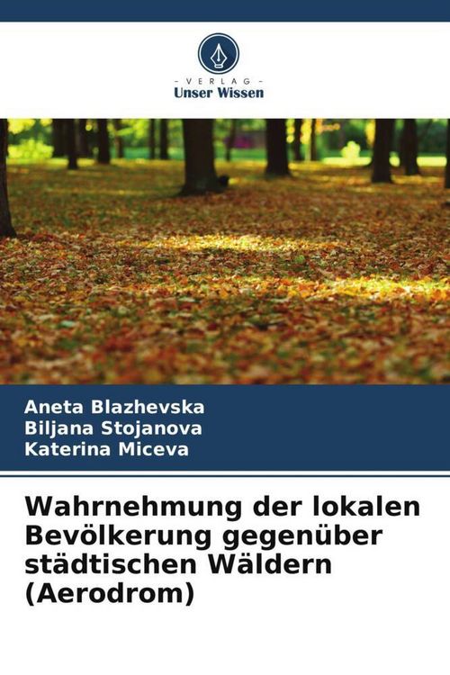 Produktbild: Wahrnehmung der lokalen Bev&ouml;lkerung gegen&uuml;ber st&auml;dtischen W&auml;ldern (Aerodrom)