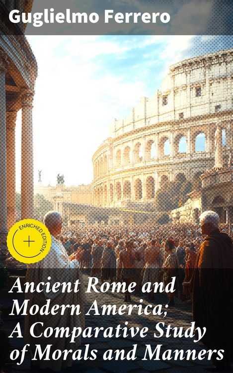 Produktbild: Ancient Rome and Modern America; A Comparative Study of Morals and Manners