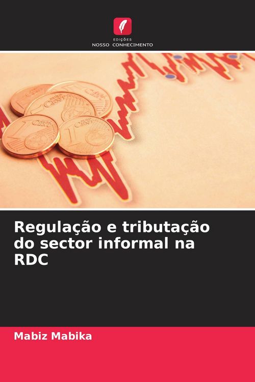 Produktbild: Regula&ccedil;&atilde;o e tributa&ccedil;&atilde;o do sector informal na RDC