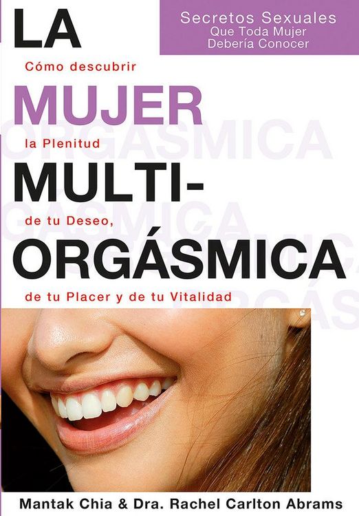Produktbild: La mujer multiorg&aacute;smica : c&oacute;mo descubrir la plenitud de tu deseo, de tu placer y de tu vitalidad
