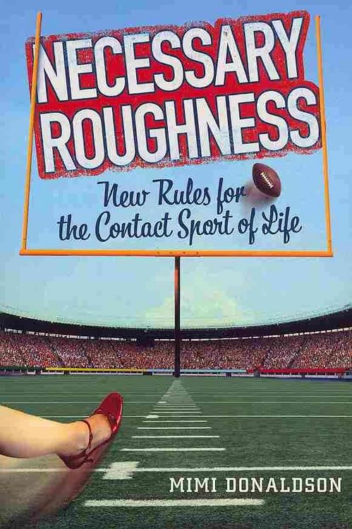 Produktbild: Necessary Roughness: New Rules for the Contact Sport of Life