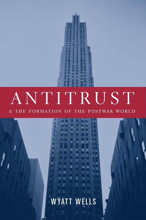 Produktbild: Antitrust and the Formation of the Postwar World