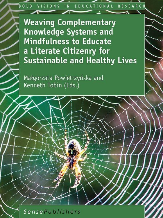 Produktbild: Weaving Complementary Knowledge Systems and Mindfulness to Educate a Literate Citizenry for Sustainable and Healthy Lives