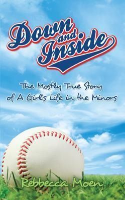 Produktbild: Down and Inside: The Mostly True Story of a Girl's Life in the Minors