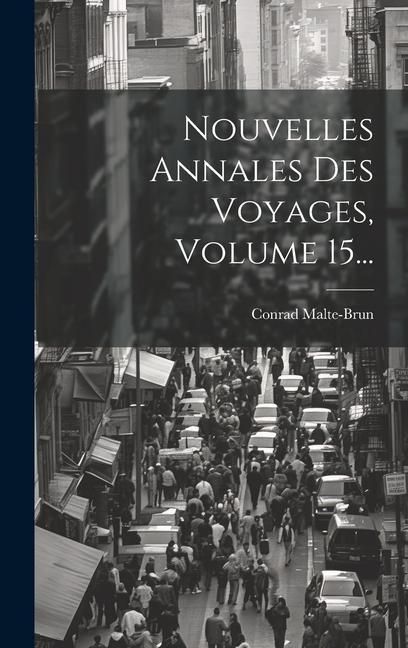 Produktbild: Nouvelles Annales Des Voyages, Volume 15...