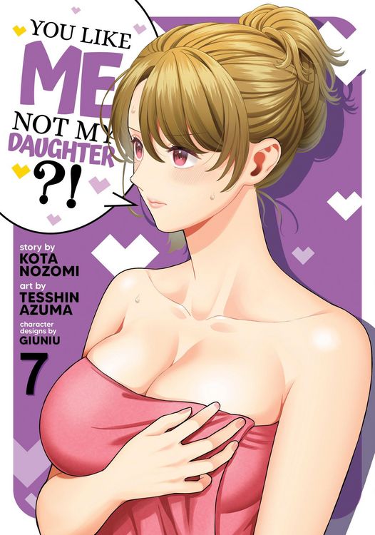 Produktbild: You Like Me, Not My Daughter?! (Manga) Vol. 7