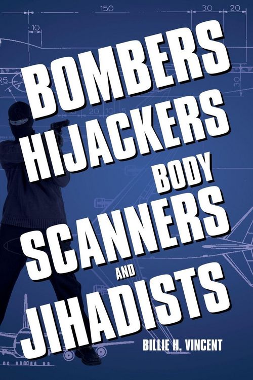 Produktbild: Bombers, Hijackers, Body Scanners, and Jihadists