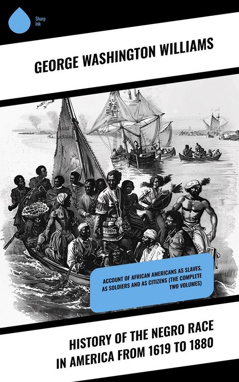 Produktbild: History of the Negro Race in America from 1619 to 1880