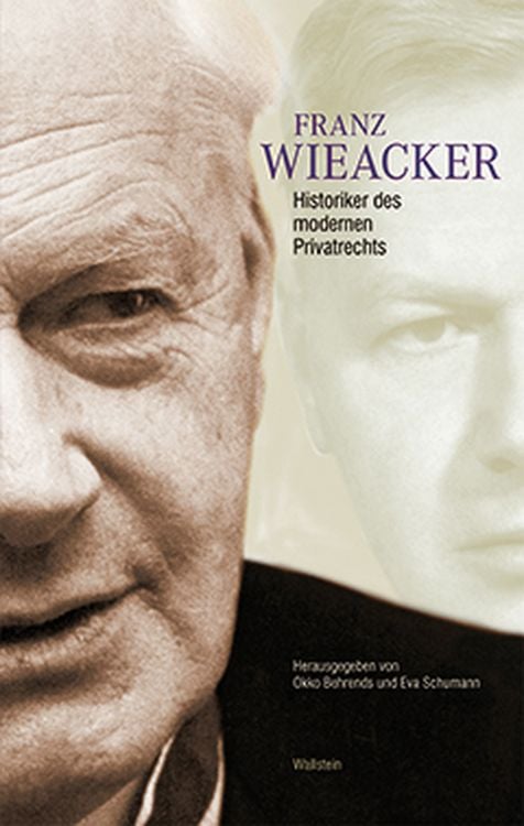 Produktbild: Franz Wieacker - Historiker des modernen Privatrechts