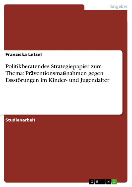 Produktbild: Politikberatendes Strategiepapier zum Thema: Pr&auml;ventionsma&szlig;nahmen gegen Essst&ouml;rungen im Kinder- und Jugendalter