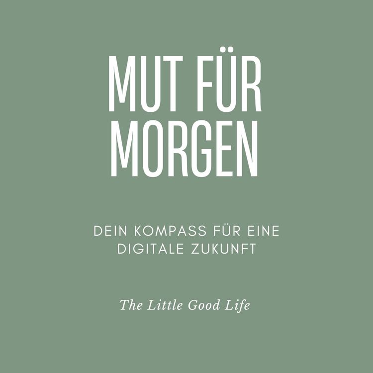 Produktbild: Mut f&uuml;r Morgen - Dein Kompass f&uuml;r eine digitale Zukunft